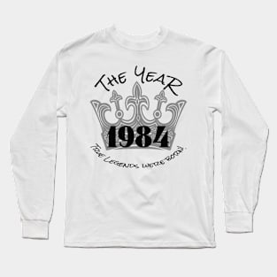 Legends 1984! Long Sleeve T-Shirt
